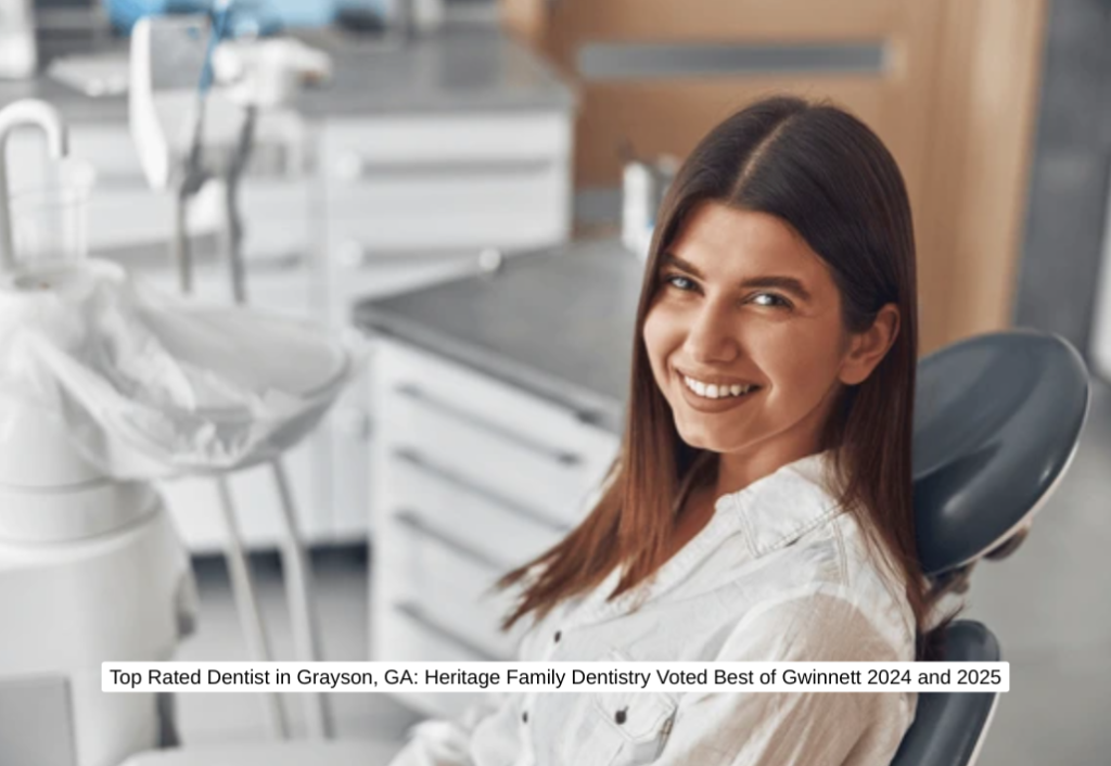 Top Rated Dentist in Grayson, GA: Heritage Family Dentistry Voted Best of Gwinnett 2024 and 2025