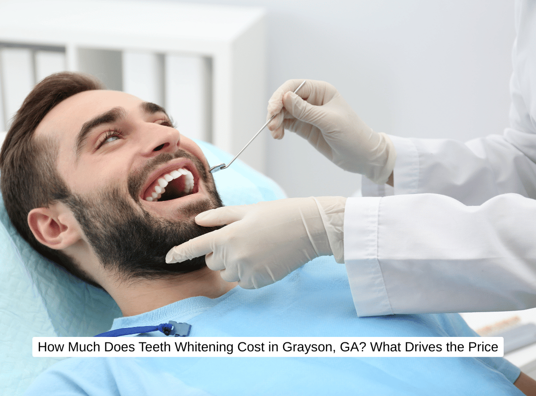 How Much Does Teeth Whitening Cost in Grayson, GA What Drives the Price