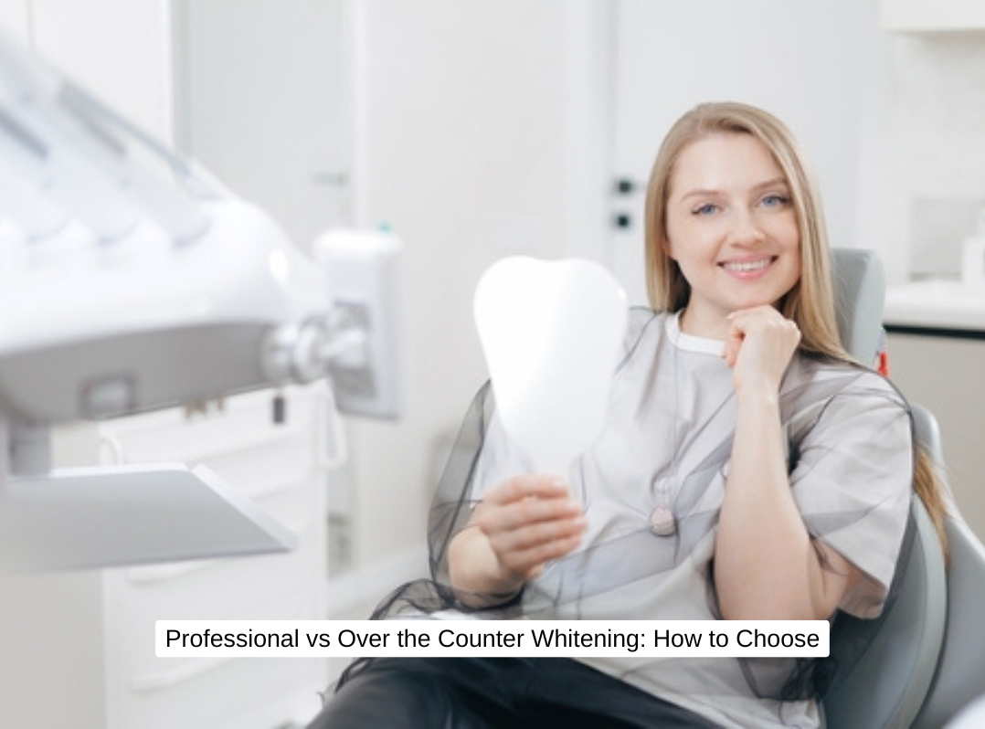 Professional vs Over the Counter Whitening How to Choose
