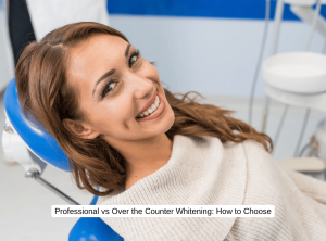 Professional vs Over the Counter Whitening How to Choose